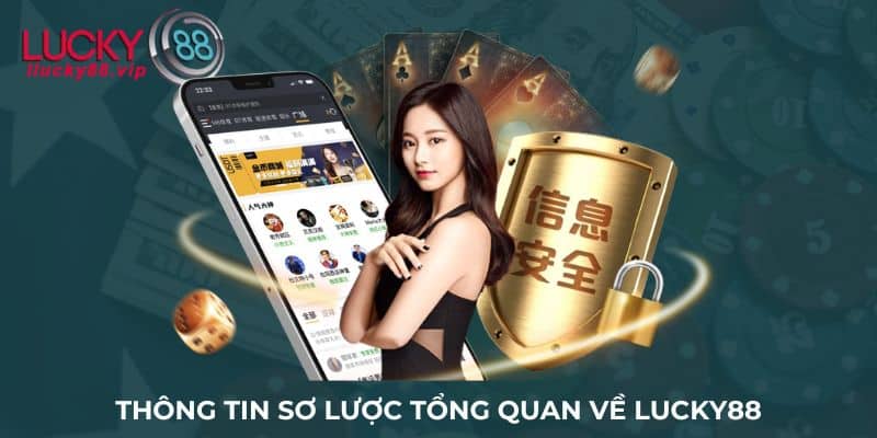 Thông tin sơ lược tổng quan về LUCKY88